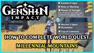 How To: Complete, Millennial Mountains World Quest ‡ Genshin Impact ‡