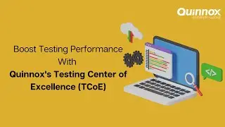 Boost Testing Performance With Quinnox's Testing Center of Excellence (TCoE)