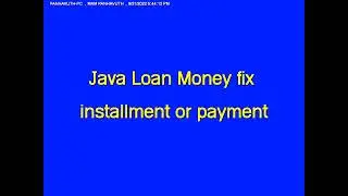 Java Loan Money fix Installment