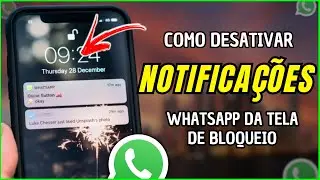 Como Desativar Notificações do WhatsApp da Tela de Bloqueio