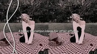 4 basic transition ideas for ae ! { dannas tutorials } 🍓