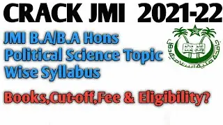 JMI B.A/B.A (Hons.) Political Science Topic Wise Syllabus || Books & Cut-Off || Crack JMI 2021-2022