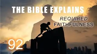 THE BIBLE EXPLAINS (Series 92)