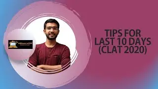 TIPS FOR LAST 10 DAYS (CLAT 2020) I DOs and DONTs in last 10 days I Keshav Malpani (NLU JODHPUR)