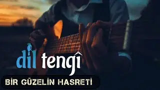 Dil Tengî - Bir Güzelin Hasreti (Yandı Ha Yandı)