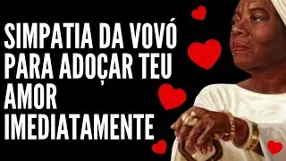 Simpatia da Vovó Catarina para adoçar imediatamente seu amor hoje mesmo!