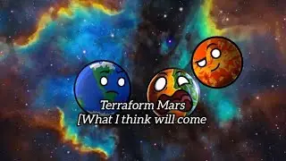 How to terraform Mars!-Part 1 [Solarballs] [What I think will come]