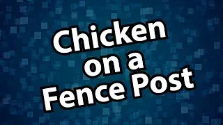 Chicken on a Fence Post