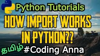 #43 How Does Import Works in Python || Python Tutorials in Tamil|| 
