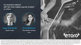 Exclusive webinar with Jeppe Kirk Bonde, hosted by Shani Blackman, eToro