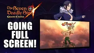 Seven Deadly Sins: Grand Cross | Put The Game In Full Screen - BlueStacks!