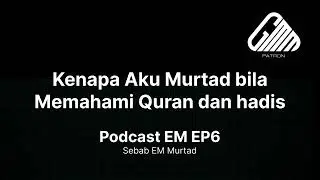 Podcast EM EP6- Kenapa EM Murtad