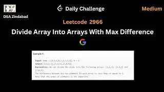 Leetcode 2966 Divide Array Into Arrays With Max Difference || Daily Challenge || Google