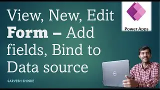 Forms Overview PowerApps | Bind forms control to Data source | Add fields | View Edit | New Forms