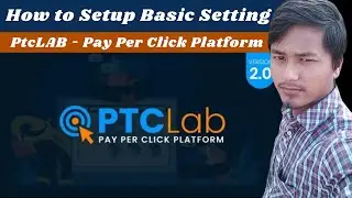 How to Setup Basic Setting PtcLAB - Pay Per Click Platform
