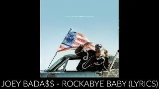 Joey Bada$$ - Rockabye Baby ft. Schoolboy Q (Lyrics)