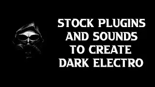 Stock Plugins And Sounds To Create Dark Electro (FL Studio)