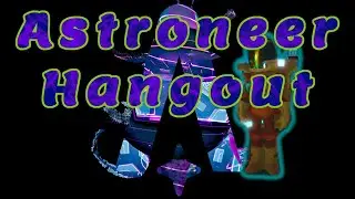 Astroneer Big Rover and Hangout