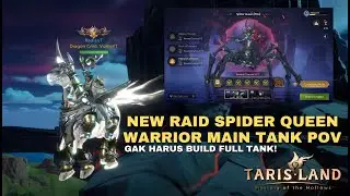 SPIDER QUEEN RAID ELITE MODE CUMAN 8 MIN AJA! TERNYATA GAMPANG? WARRIOR TANK POV  | Tarisland Global
