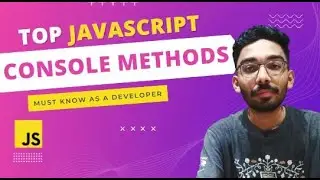 JavaScript Console Methods || Javascript || Must know as a Developer