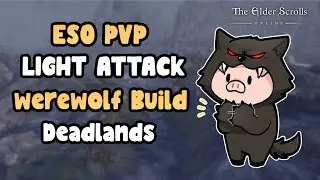 ESO Light & Heavy Attack Werewolf PVP Build Deadlands