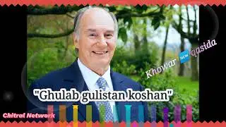New Ismaili khowar qasida 2023-2024 "ghulab gulistan koshan "#