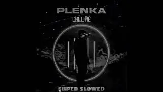 Plenka - Call Me [slowed &reverb]