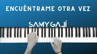 🔴 1 HORA 🔴 | ENCUÉNTRAME OTRA VEZ | 🎹 Piano Instrumental Cover | Samy Galí