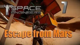 Space Engineers Escape From Mars Ep 7