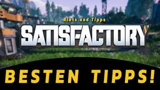 Die besten Tipps und Hinweise in Satisfactory #satisfactory