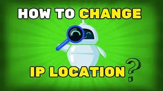 How To Use A VPN To Change Your Location?