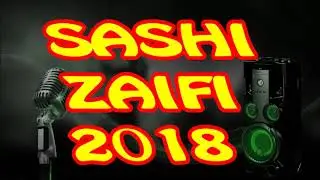 САШИ ЗАИФИ  2018 -  ЛАП ВАЗМИН СОЗЕН !!!!