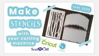 SAVE $$$ on making your own reusable stencils! ScanNcut SDX2200D