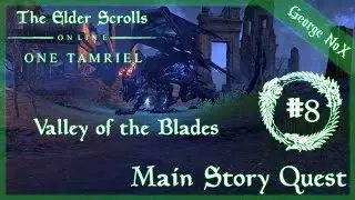 The Elder Scrolls Online | EP8 | Valley of the Blades | Main Story Quest