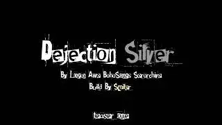 Dejection Silver OFFICIAL CHART Teaser [NO RELEASE]