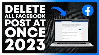 How to delete all Facebook posts at once 2024