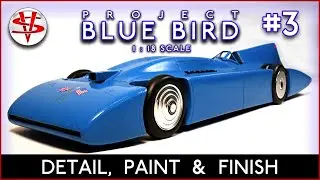 PROJECT BLUE BIRD PART 3  ‘DETAIL, PAINT & FINISH’