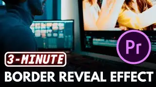 How to Create a Border Reveal Effect in Adobe Premiere Pro | Adobe Tutorial