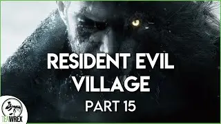 Resident Evil Village | Part 15 [Final]
