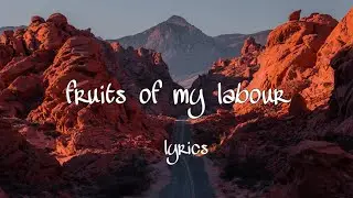 Caled Gordon - Fruits of My Labour (Lyrics)