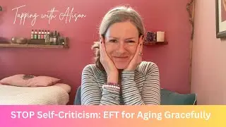 Master The Art of Aging Well with EFT Tapping