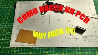 Como hacer un PCB en electrónica . Muy Fácil !!!!