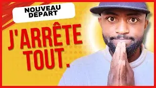 J'arrête tout.