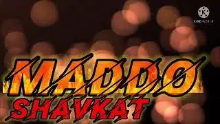 Маддо Шавкат   лап башанд маддоят хушруй садо