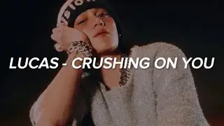 LUCAS - 'Crushing On You' Lyrics