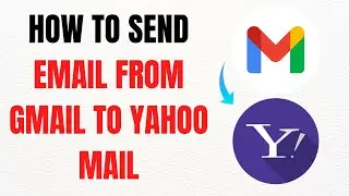 How to Send Email from Gmail to Yahoo Mail – Full Guide