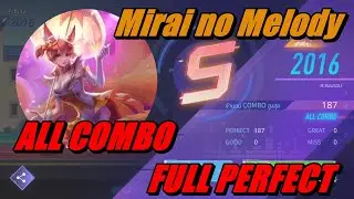 Mirai no Melody [All COMBO + Full PERFECT ] 