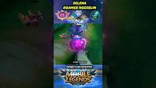 SELENA ROAMER NGESELIN #shorts #trandingshorts #mobilelegends #selena #buildselena #mlbbshort