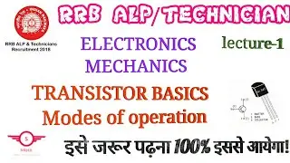 TRANSISTOR BASICS (MODES OF OPERATION) PART-1