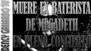 Muere Ex-Baterista de Megadeth en Pleno Concierto
